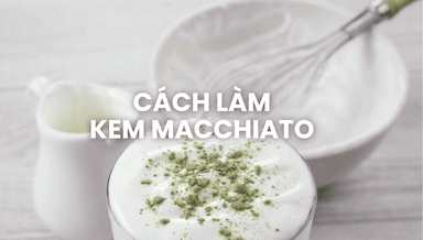 Gioi thieu chuyen de macchiato va da xay (3).png