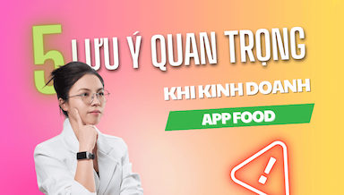 luu y quan trong khi kinh doanh appfood.png