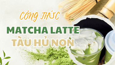 Hướng dẫn làm matcha tào phớ ngon, ưa chuộng thời điểm gần đây (Mới)